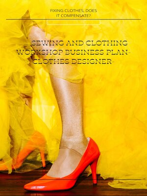 cover image of Sewing and clothing workshop business plan- CLOTHES DESIGNER-